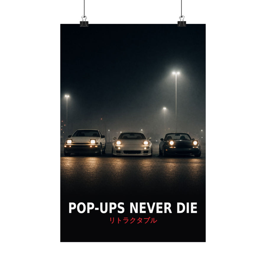 Pop-Ups Never Die Poster — AE86, RX-7 FD and Miata NA Pop-Up Headlights JDM Wall Art